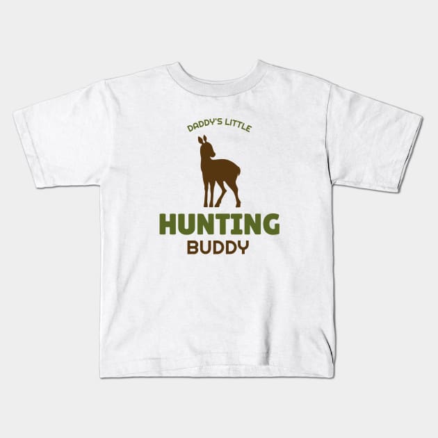 Daddy's Little Hunting Buddy Kids T-Shirt by Be Yourself Tees